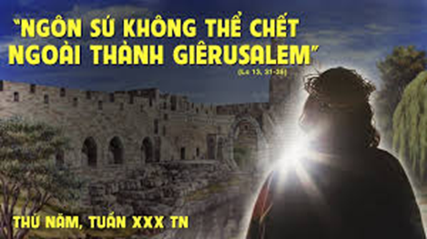 Suy niệm Thứ Năm Tuần XXX Thường Niên: Ngôn sứ không thể chết ngoài Giêrusalem